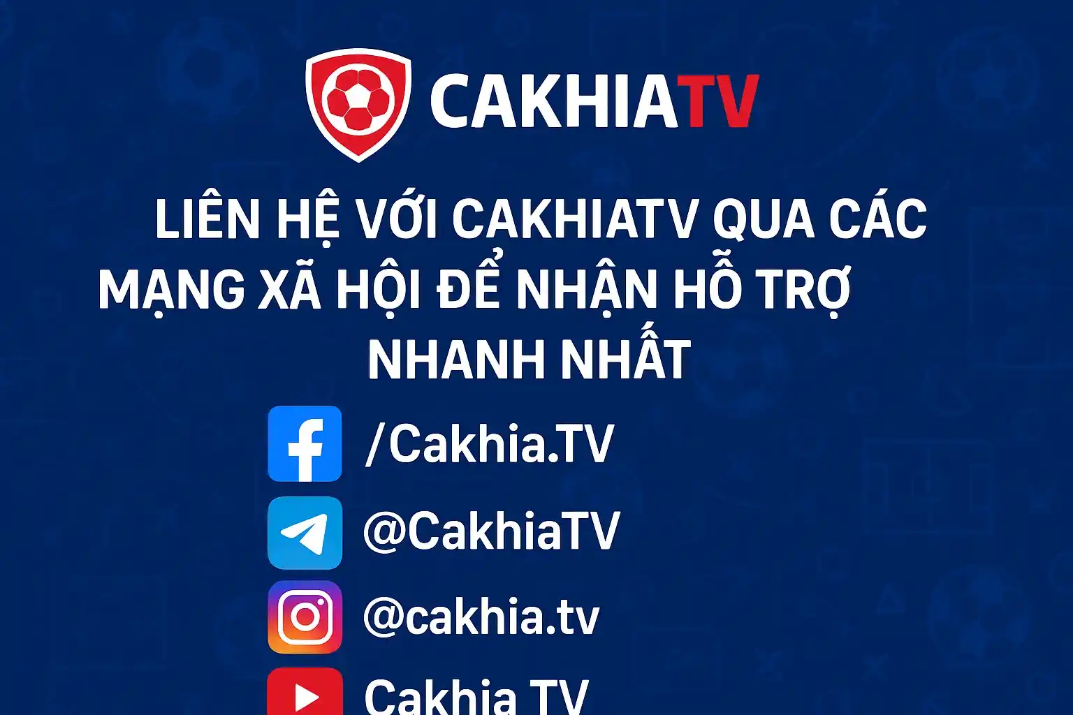 Liên hệ với CakhiaTV qua các mạng xã hội để nhận hỗ trợ nhanh nhất
