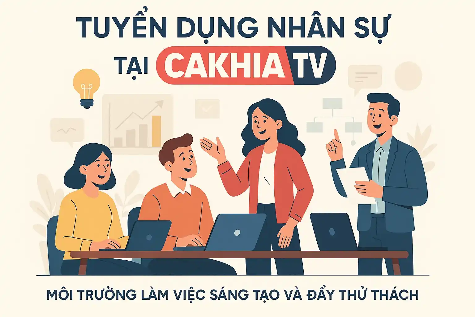 Tuyển dụng nhân sự tại CakhiaTV với môi trường làm việc sáng tạo và đầy thử thách